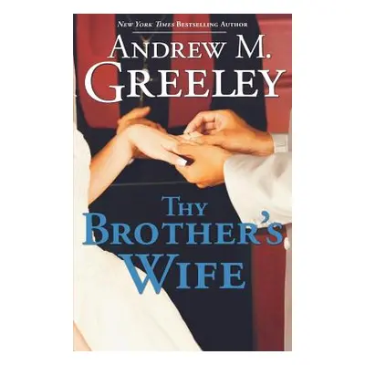 "Thy Brother's Wife" - "" ("Greeley Andrew M.")(Paperback)