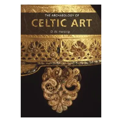 "The Archaeology of Celtic Art" - "" ("Harding D. W.")(Paperback)