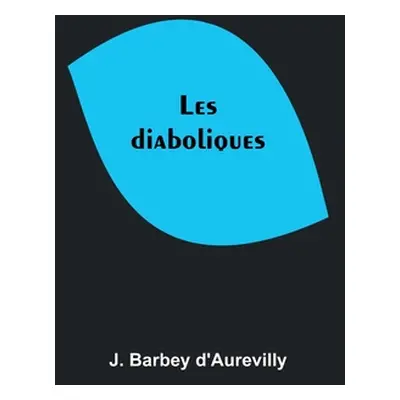 "Les diaboliques" - "" ("D'Aurevilly J. Barbey")(Paperback)