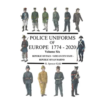 "Police Uniforms of Europe 1774 - 2020 Volume Six" - "" ("Kidd Ron")(Paperback)