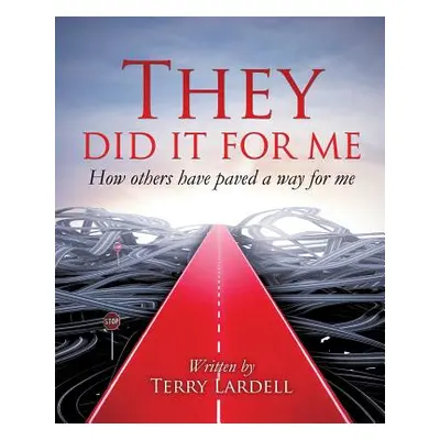 "They Did It for Me" - "" ("Lardell Terry")(Paperback)