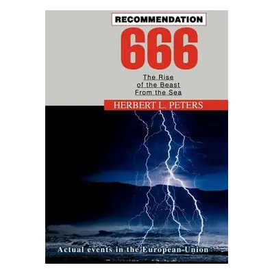 "Recommendation 666: The Rise of the Beast From the Sea" - "" ("Peters Herbert L.")(Pevná vazba)