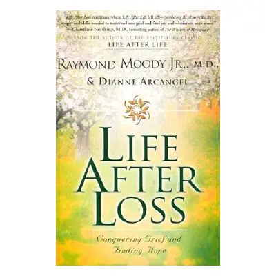 "Life After Loss: Conquering Grief and Finding Hope" - "" ("Moody Raymond")(Paperback)