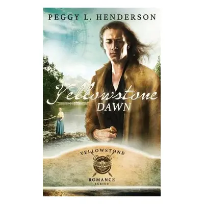 "Yellowstone Dawn" - "" ("Henderson Peggy L.")(Paperback)