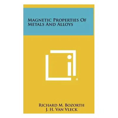 "Magnetic Properties Of Metals And Alloys" - "" ("Bozorth Richard M.")(Pevná vazba)