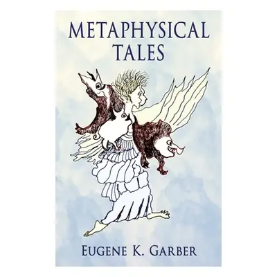 "Metaphysical Tales: Stories" - "" ("Garber Eugene K.")(Paperback)