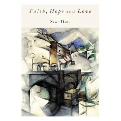 "Faith, Hope, and Love" - "" ("Daily Starr")(Paperback)