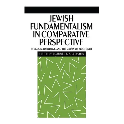 "Jewish Fundamentalism in Comparative Perspective: Religion, Ideology, and the Crisis of Moralit