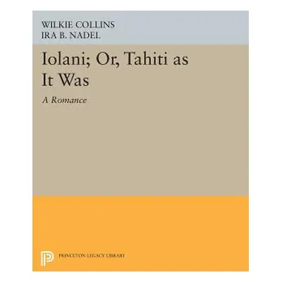 "Iolni; Or, Tahti as It Was: A Romance" - "" ("Collins Wilkie")(Paperback)