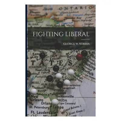 "Fighting Liberal" - "" ("W. Norris George")(Paperback)