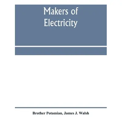 "Makers of electricity" - "" ("Potamian Brother")(Paperback)