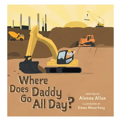 "Where Does Daddy Go All Day?" - "" ("Allan Alanna")(Pevná vazba)