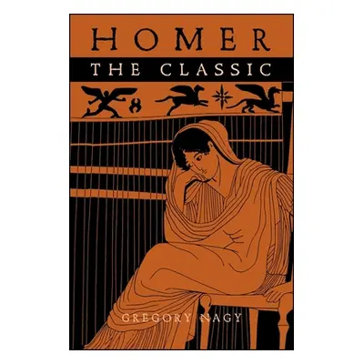 "Homer the Classic" - "" ("Nagy Gregory")(Paperback)