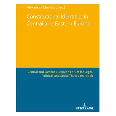 "Constitutional Identities in Central and Eastern Europe" - "" ("Mercescu Alexandra")(Pevná vazb