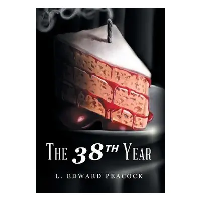 "The 38th Year" - "" ("Peacock L. Edward")(Pevná vazba)