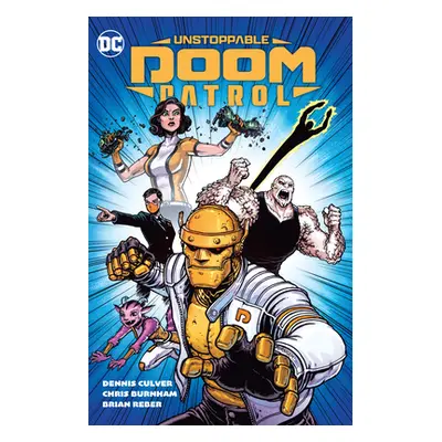 "Unstoppable Doom Patrol" - "" ("Culver Dennis")(Paperback)