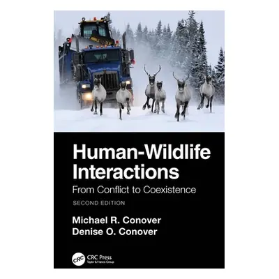 "Human-Wildlife Interactions: From Conflict to Coexistence" - "" ("Conover Michael R.")(Pevná va