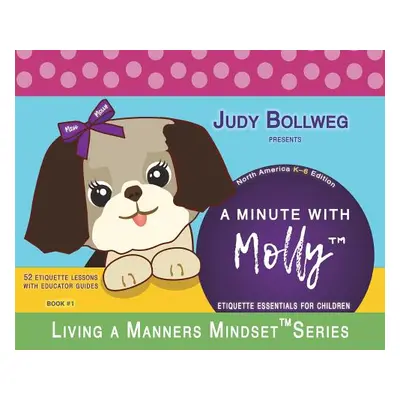 "A Minute with Molly: Etiquette Essentials for Children" - "" ("Bollweg Judy")(Pevná vazba)