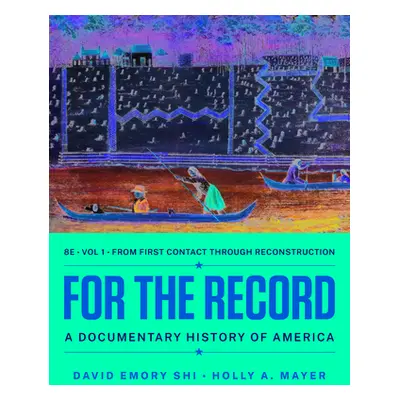 "For the Record: A Documentary History of America" - "" ("Shi David E.")(Paperback)