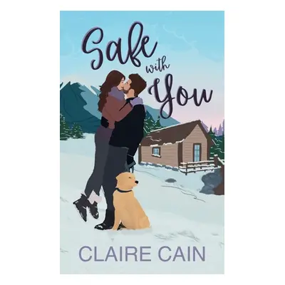 "Safe With You: A Small Town Romance" - "" ("Cain Claire")(Paperback)