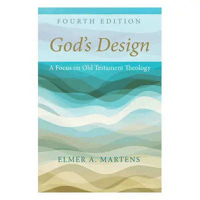 "God's Design, 4th Edition" - "" ("Martens Elmer a.")(Pevná vazba)