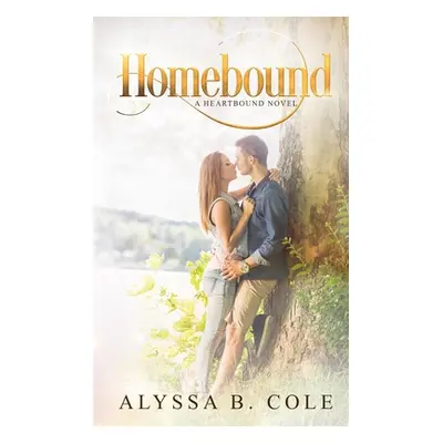 "Homebound: A Soulmate Mark Romance" - "" ("Cole Alyssa B.")(Paperback)