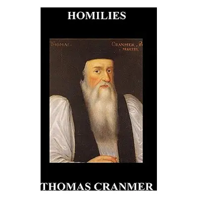 "Homilies (Hardback)" - "" ("Cranmer Thomas")(Pevná vazba)