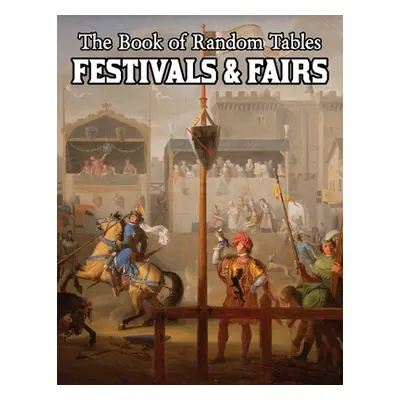 "The Book of Random Tables: Festivals & Fairs: D100 and D20 Random Tables for Fantasy Tabletop R