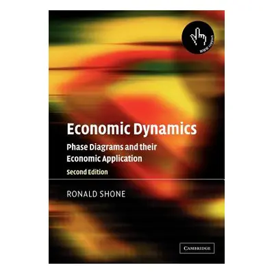 "Economic Dynamics: Phase Diagrams and Their Economic Application" - "" ("Shone Ronald")(Paperba