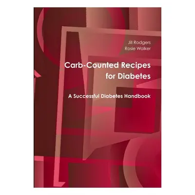 "Carb-Counted Recipes for Diabetes" - "" ("Walker Rosie")(Paperback)