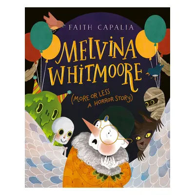 "Melvina Whitmoore (More or Less a Horror Story)" - "" ("Capalia Faith")(Pevná vazba)