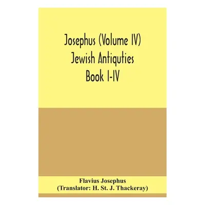 "Josephus (Volume IV) Jewish Antiquties Book I-IV" - "" ("Josephus Flavius")(Paperback)