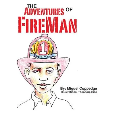 "The Adventures of FireMan" - "" ("Coppedge Miguel")(Pevná vazba)