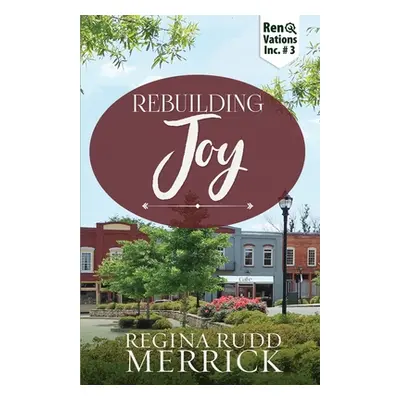 "Rebuilding Joy" - "" ("Merrick Regina Rudd")(Paperback)