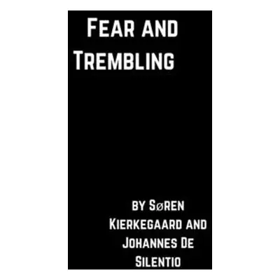 "Fear and Trembling" - "" ("De Silentio Johannes")(Pevná vazba)