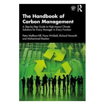 "The Handbook of Carbon Management: A Step-By-Step Guide to High-Impact Climate Solutions for Ev