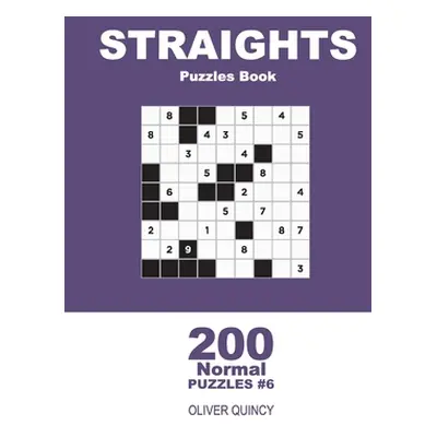 "Straights Puzzles Book - 200 Normal Puzzles 9x9 (Volume 6)" - "" ("Quincy Oliver")(Paperback)