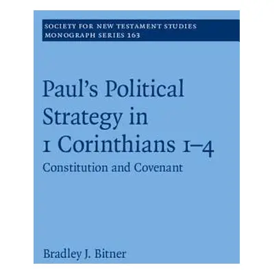 "Paul's Political Strategy in 1 Corinthians 1-4" - "" ("Bitner Bradley J.")(Pevná vazba)