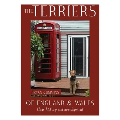 "The Terriers of England and Wales: their history and development" - "" ("Cummins Bryan")(Pevná 