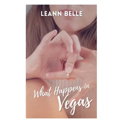 "What Happens in Vegas" - "" ("Belle Leann")(Paperback)