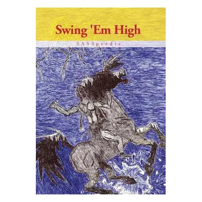 "Swing 'em High" - "" ("Sasspeedis")(Pevná vazba)