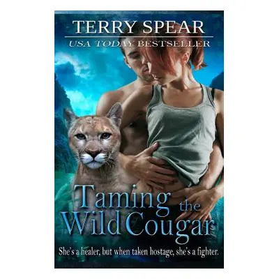 "Taming the Wild Cougar" - "" ("Spear Terry")(Paperback)