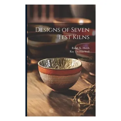 "Designs of Seven Test Kilns" - "" ("Stull Ray Thomas")(Paperback)