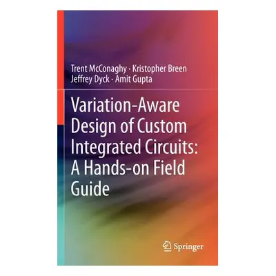 "Variation-Aware Design of Custom Integrated Circuits: A Hands-On Field Guide" - "" ("McConaghy 