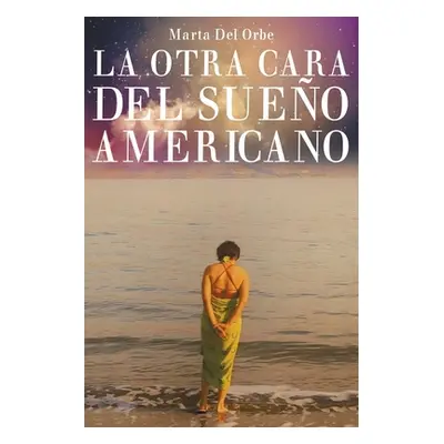 "La Otra Cara Del Sueo Americano" - "" ("del Orbe Marta")(Paperback)