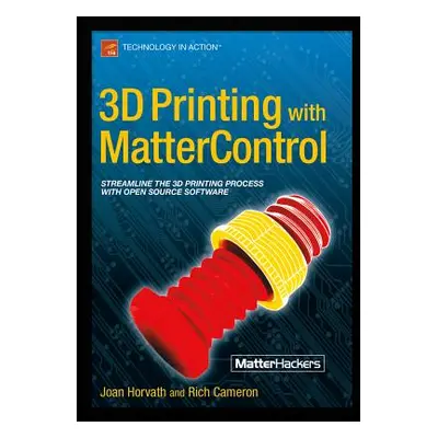 "3D Printing with Mattercontrol" - "" ("Horvath Joan")(Paperback)