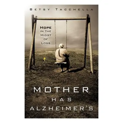 "Mother Has Alzheimer's" - "" ("Tacchella Betsy")(Paperback)