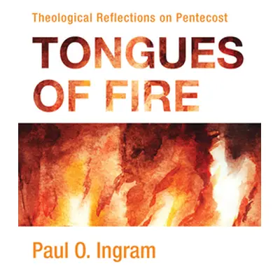 "Tongues of Fire" - "" ("Ingram Paul O.")(Pevná vazba)