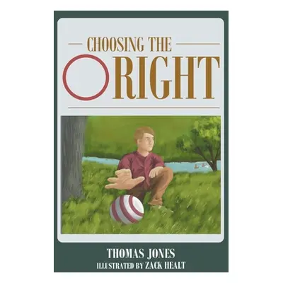 "Choosing the Right" - "" ("Jones Thomas")(Paperback)