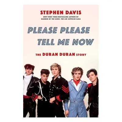 "Please Please Tell Me Now: The Duran Duran Story" - "" ("Davis Stephen")(Paperback)